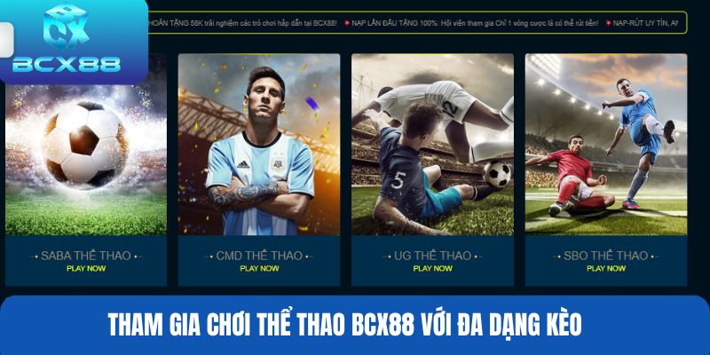 Tham gia chơi thể thao BCX88 với đa dạng kèo